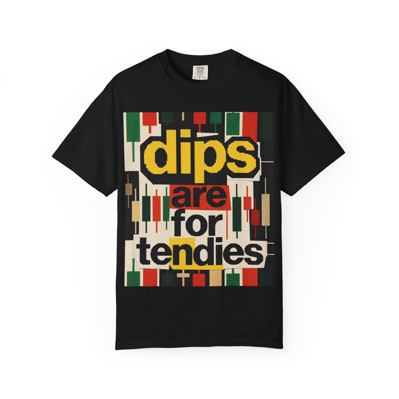Dips Are For Tendies T-Shirt